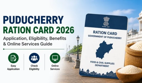 Puducherry Ration Card Apply Online (2026): Registration Process, Eligibility, Documents, Status & Benefits